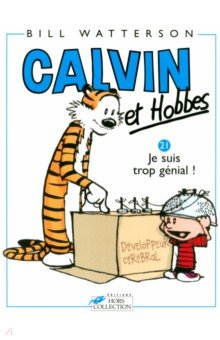 Calvin et Hobbes. Tome 21. Je suis trop g nial