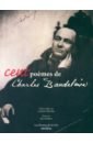 Baudelaire Charles Cent poemes de Charles Baudelaire baudelaire charles les fleurs du mal