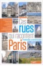Darin Michael  Ces Rues Qui Racontent Paris . Promenades Architecturales