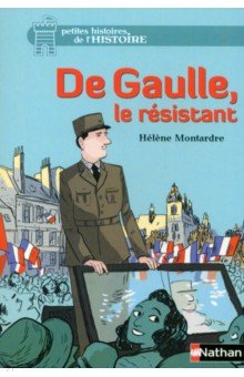 De Gaulle, le resistant