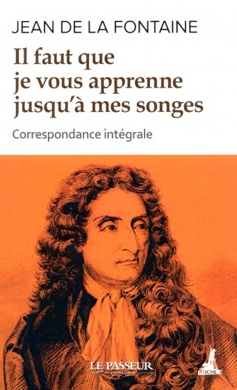 Il faut que je vous apprenne jusqu'à mes songes