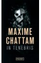 Chattam Maxime In tenebris цена и фото
