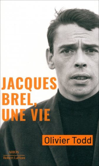 Jacques Brel, une vie