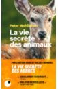 Wohlleben Peter La vie secrete des animaux quignard p vie secrete