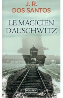Le Magicien d Auschwitz