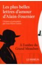 Alain-Fournier Henri Les plus belles lettres d'amour d'Alain-Fournier, choisies et présentées par Jean-Pierre Guéno alain fournier henri the lost estate le grand meaulnes