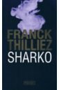 Thilliez Franck Sharko thilliez franck l encre et le sang