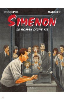 

Simenon. Le roman d'une vie