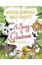 A Song of Gladness. A story of hope for us and our planet - Morpurgo Michael