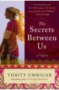 Umrigar Thrity The Secrets Between Us