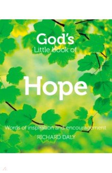 God s Little Book of Hope. Words of inspiration and encouragement