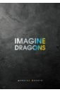 Блэк Джеймс Imagine Dragons. Дневник фаната imagine dragons tracksuit set imagine dragons album man sweatsuits sport sweatpants and hoodie set casual
