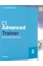 C1 Advanced Trainer 2. 2 Edition. Six Practice Tests without Answers with Audio Download with eBook first trainer 2 2nd edition six practice tests without answers with audio download with ebook