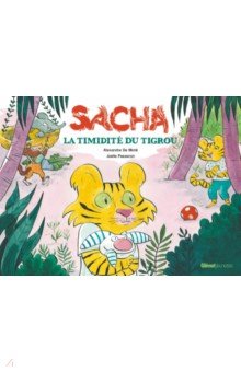 Sacha et la timidit  du Tigrou