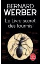 Werber Bernard Le Livre secret des fourmis werber bernard les thanatonautes