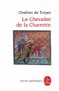 De Troyes Chretien Le Chevalier de la Charrette de troyes chretien romans de la table ronde
