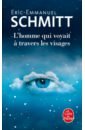Schmitt Eric-Emmanuel L'Homme qui voyait à travers les visages цена и фото