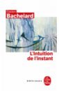 Bachelard Gaston L'Intuition de l'instant