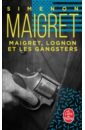 Simenon Georges Maigret, Lognon et les gangsters kritter adriana qui etes vous monsieur eiffel