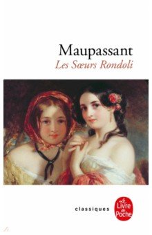 Обложка книги Les Soeurs Rondoli, Maupassant Guy de