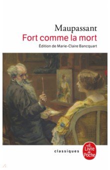 Обложка книги Fort comme la mort, Maupassant Guy de
