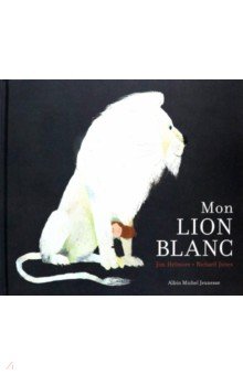 Mon lion blanc Albin Michel - фото 1