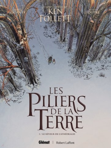 Les Piliers de la Terre. Tome 1. Le Rêveur de cathédrales