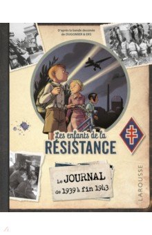 Le journal des enfants de la Résistance. Edition enrichie Larousse