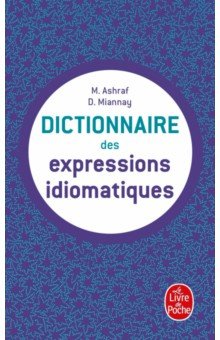 Dictionnaire des expressions idiomatiques francaises