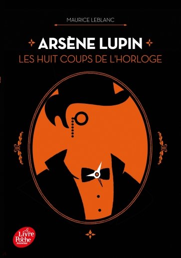 Arsène Lupin. Les huit coups de l’horloge