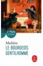 Moliere Jean-Baptiste Poquelin Le Bourgeois gentilhomme moliere jean baptiste poquelin le tartuffe