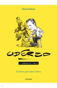 

Uderzo l'irreductible - Entretiens avec Albert Uderzo
