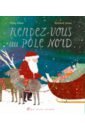 Faber Polly Rendez-vous au Pole Nord blanche neige