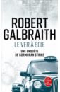 Galbraith Robert Le ver a soie