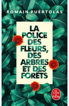 La Police des fleurs, des arbres et des for ts