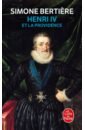 Bertiere Simone Henri IV et la Providence