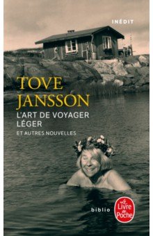 

L'Art de voyager léger et autres nouvelles