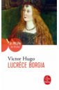 Hugo Victor Lucrece Borgia серьги borgia красота блеска