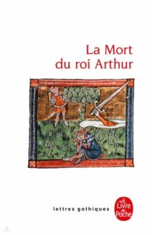La Mort du roi Arthur Livre de Poche