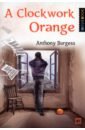 Burgess Antony A Clockwork Orange burgess antony a clockwork orange