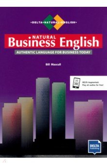 

Natural Business English. B2-C1. Authentic Language for Business Today. Coursebook with audios