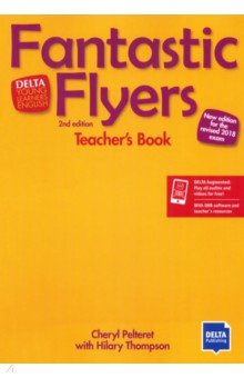 

Fantastic Flyers. 2 Edition. New edition for the revised 2018 exam. Teacher's Book + CD