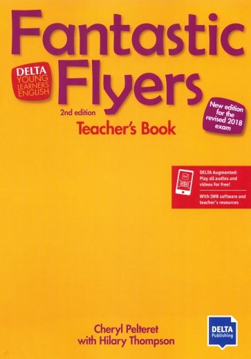 Fantastic Flyers. 2 Edition. New edition for the revised 2018 exam. Teacher's Book +  digital extras