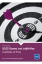 IELTS Games and Activities. Grammar at Play. Focus and fun for the IELTS classroom - Sahutoglu Aida