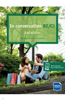 

In conversation. B2-C1. 2nd edition. Conversation course. Student’s Book with audios