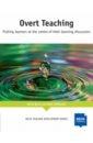 Overt Teaching. Putting learners at the centre of their learning discussion. Teacher's Resource Book - Byrne David, Heffernan Mark