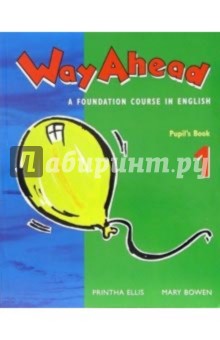Printha Ellis - Way Ahead a fondation course in English 1: Pupils Book обложка книги Printha Ellis - Way Ahead a fondation course in English 1: Pupils Book обложка книги