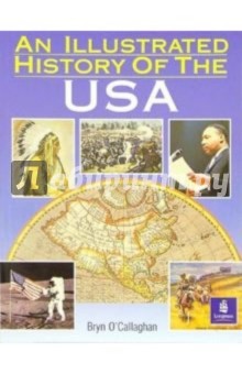 Bryn O`Callaghan - An Illustrated History of The USA обложка книги Bryn O`Callaghan - An Illustrated History of The USA обложка книги