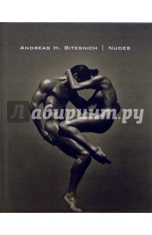 Andreas H. Bitesnich. Nudes / Обнаженные - Andreas Bitesnich