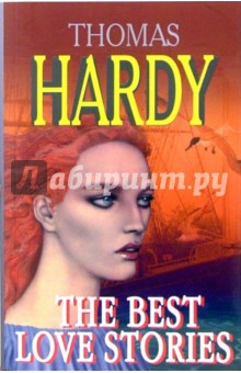 Thomas Hardy - The Best Love Stories обложка книги Thomas Hardy - The Best Love Stories обложка книги